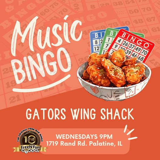 JOIN US !!!
EVERY WEDNESDAY at 9PM at GATORS WING SHACK in PALATINE!
MUSIC BINGO!
FREE TO PLAY! WIN GREAT PRIZES
A CHANCE AT THE PROGRESSIVE JACKPOT!